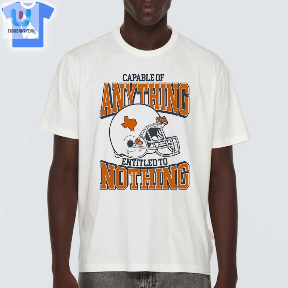 Humorous Capable Of Anything Shirt Unique Bold Design fashionwaveus 1