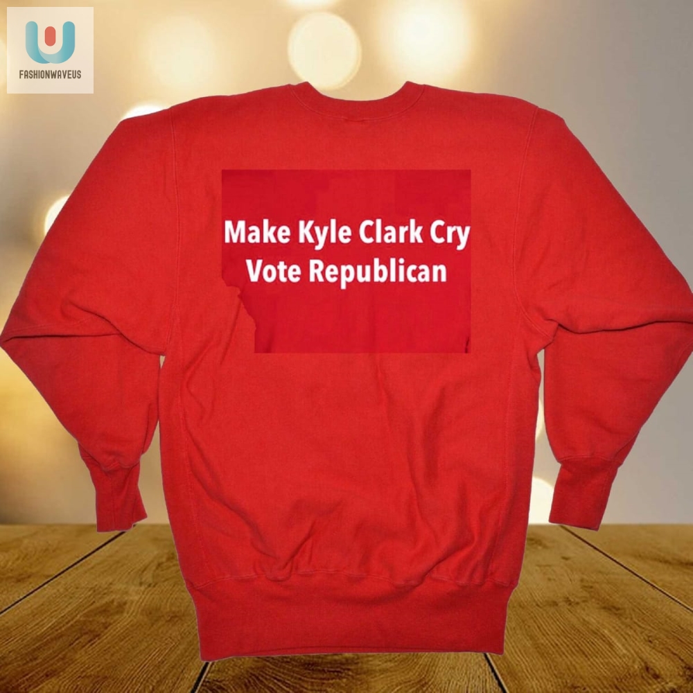 Make Kyle Clark Cry Tee  Vote Republican With Humor