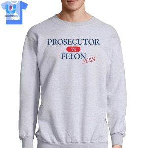 2024 Showdown Funny Prosecutor Vs Felon Shirt fashionwaveus 1 3