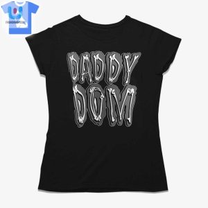 Daddy Dom Wwe Tshirt Wrestle In Style Fun fashionwaveus 1 1