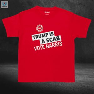 Funny Trump Is A Scab Harris Uaw Shirt Limited Edition fashionwaveus 1 3