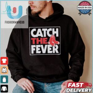 Get Soxed Funny Catch The Fever Red Sox Tshirts fashionwaveus 1 3