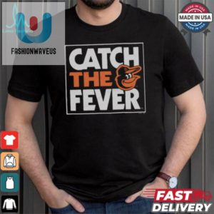 Get The Fever Hilarious Baltimore Orioles Fan Shirt fashionwaveus 1 4