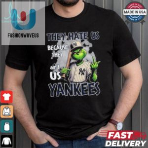 Funny Grinch Yankees Xmas Shirt Hate Us Cause Aint Us fashionwaveus 1 4