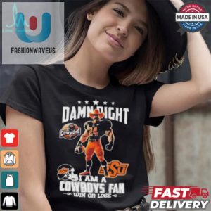 Damn Right Im A Laughing Osu Cowboys Mascot Fan Shirt fashionwaveus 1 2