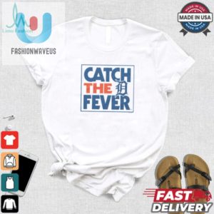 Get The Giggles With Detroit Tigers Catch The Fever Tee fashionwaveus 1 1