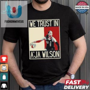 Trust Aja Wilson Funny American Pop Art Tee fashionwaveus 1 4