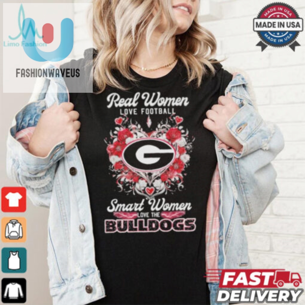 Real Women Love Football Smart Women Love Bulldogs Tee