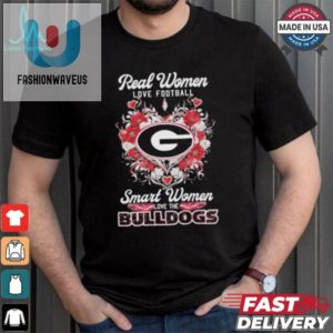 Real Women Love Football Smart Women Love Bulldogs Tee fashionwaveus 1 3