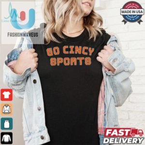 Get Your Go Cincy Sports Shirt Because Boring Is Overrated fashionwaveus 1 1