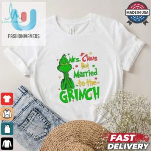 Married To The Grinch Funny Mrs. Claus Christmas Shirt fashionwaveus 1 2