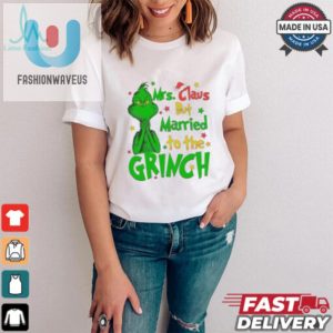 Married To The Grinch Funny Mrs. Claus Christmas Shirt fashionwaveus 1 3