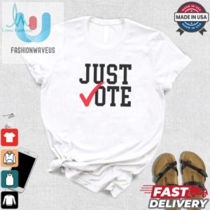 Lol Just Vote Shirt Democracy With A Wink fashionwaveus 1 1