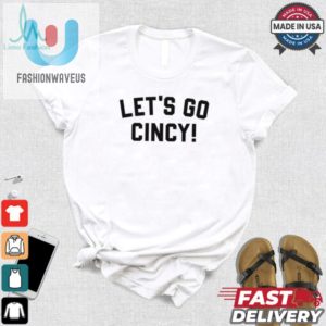 Get A Laugh With Our Unique Lets Go Cincy Shirt fashionwaveus 1 1