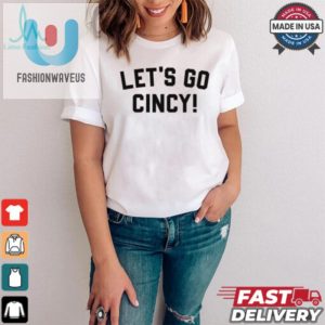 Get A Laugh With Our Unique Lets Go Cincy Shirt fashionwaveus 1 3