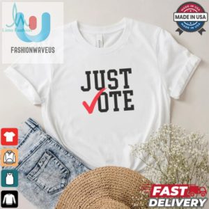 Just Vote Shirt Wear Democracy Spread Smiles fashionwaveus 1 2