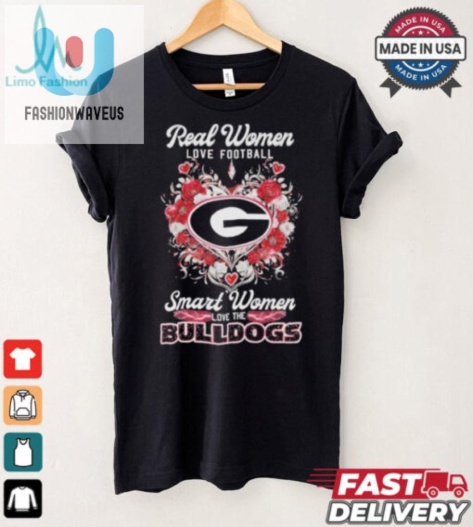 Real Women Love Football Smart Women Love Georgia Bulldogs Tee fashionwaveus 1