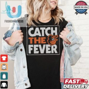 Get Feverish Funny Baltimore Orioles Fever Shirt fashionwaveus 1 1