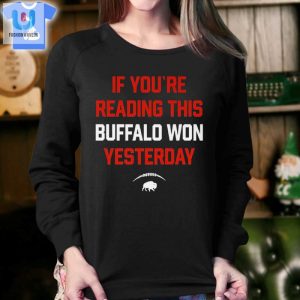 Funny If Youre Reading This Buffalo Won Tee Get Yours fashionwaveus 1 3