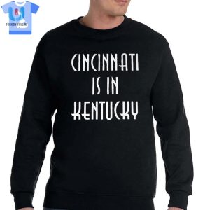 Cleveland Guardians Funny Cincinnati Is In Kentucky Shirt fashionwaveus 1 3