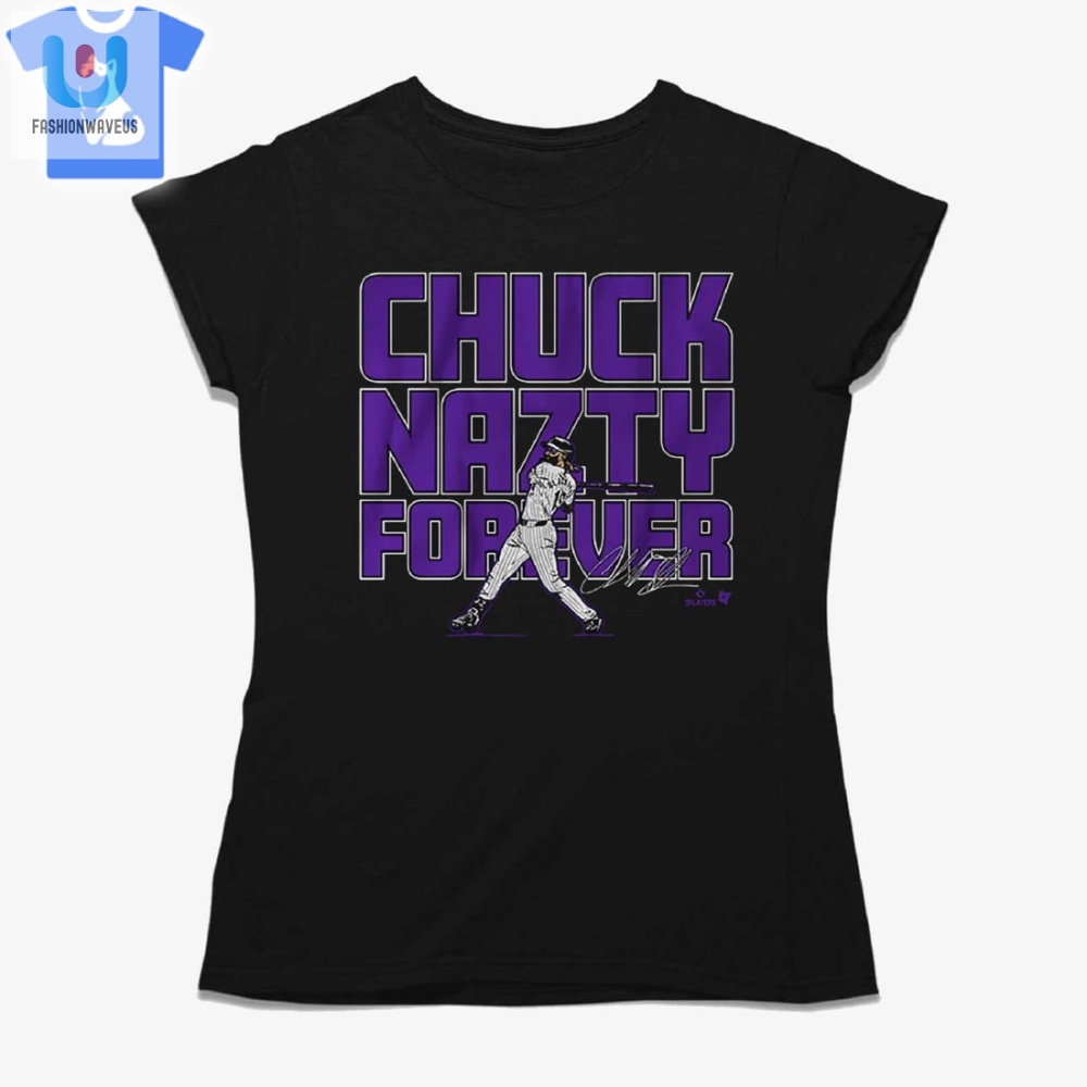 Get Chuckled Charlie Blackmon Chuck Nazty Forever Tee