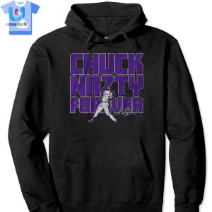 Get Chuckled Charlie Blackmon Chuck Nazty Forever Tee fashionwaveus 1 2