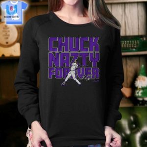 Get Chuckled Charlie Blackmon Chuck Nazty Forever Tee fashionwaveus 1 3