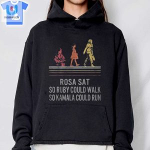 Funny Rosa Sat Ruby Walked Kamala Ran Shirt Unique Tee fashionwaveus 1 2