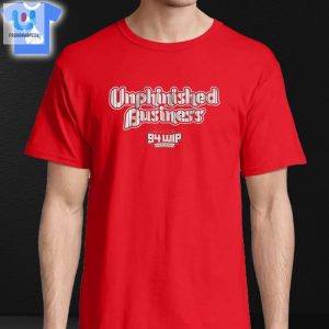 Unphinished Biz Shirt Uniquely Funny Fashion Statement fashionwaveus 1 1 2