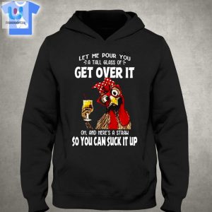 Get Over It Chicken Shirt Hilarious Unique Gift Idea fashionwaveus 1 2