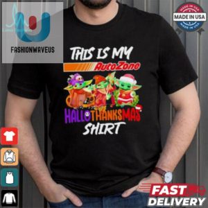 Funny Baby Yoda Hallothanksmas Shirt Autozone Fans Unite fashionwaveus 1 4