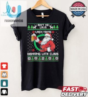 Get Laughs With Claus Funny Santa Ugly Shirt No Laws fashionwaveus 1 2