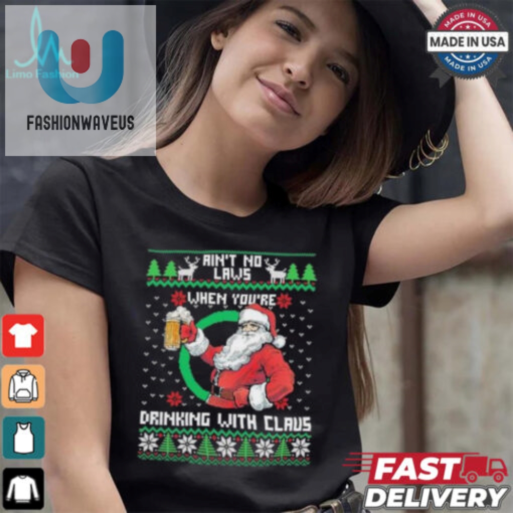 Santas Aint No Laws Ugly Christmas Shirt  Funny  Unique