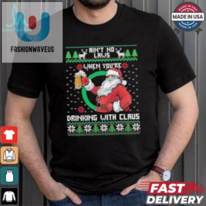 Santas Aint No Laws Ugly Christmas Shirt Funny Unique fashionwaveus 1 4