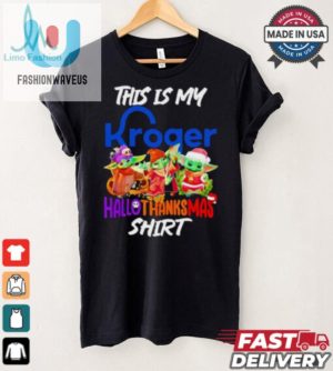 Funny Baby Yoda Kroger Hallothanksmas Shirt Unique Quirky fashionwaveus 1 2