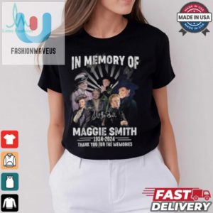 Laugh Remember In Memory Of Maggie Smith Tee fashionwaveus 1 2