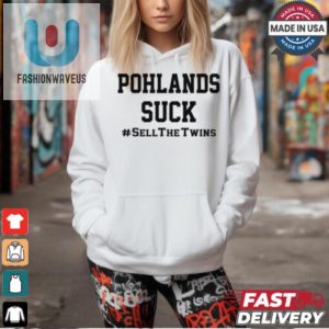 Funny Pohlads Suck Tshirt Sell The Twins 2024 fashionwaveus 1 2