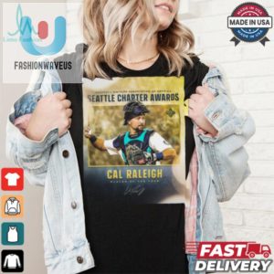 Get Your Lols With Cal Raleigh Player Of The Year Tee fashionwaveus 1 1