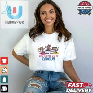 Funny Bad Moms Go To Cancun Vacation Tshirt fashionwaveus 1 2