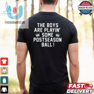 Score Big Laughs With The Boys Are Playin Postseason Tee fashionwaveus 1 1