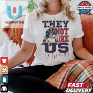 Funny Unique New England Patriots Shirt They Not Like Us fashionwaveus 1 2