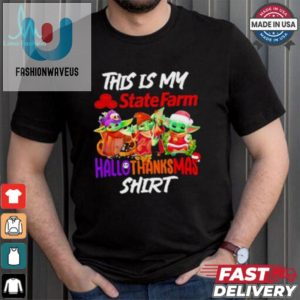 Get Laughs With Baby Yodas Hallothanksmas State Farm Tee fashionwaveus 1 4