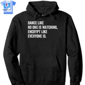 Dance Encrypt Tshirt Laugh Stay Unique fashionwaveus 1 2