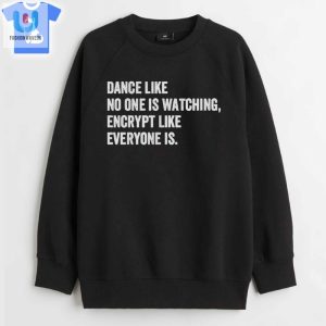 Dance Encrypt Tshirt Laugh Stay Unique fashionwaveus 1 3