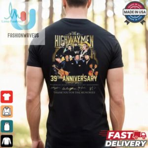 Funny Highwaymen 39Th Anniversary Shirt Sign Your Memories fashionwaveus 1 1