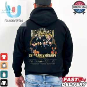 Funny Highwaymen 39Th Anniversary Shirt Sign Your Memories fashionwaveus 1 3