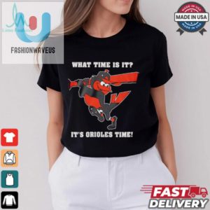 Funny Orioles Time Shirt Perfect For Game Day Laughs fashionwaveus 1 2