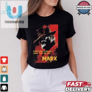 Funny 2024 Marx Poster Tee Everyones Equal Then Not fashionwaveus 1 2