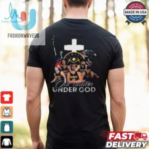 Funny 2024 Nuggets Tee One Nation Under God Shirt fashionwaveus 1 1