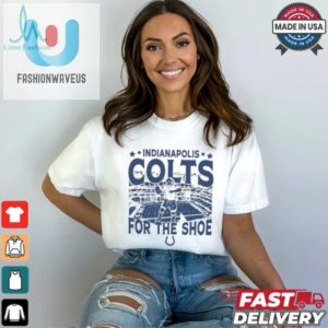 Score Big Funny Colts Vintage For The Shoe Tee fashionwaveus 1 2